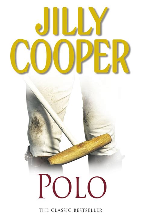 Polo The Lavish And Racy Classic From Sunday Times Bestseller Jilly Cooper Uk