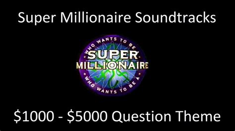 Super Millionaire 1000 To 5000 Question Theme Youtube