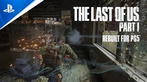 The Last Of Us Part I Ps5 Features Showcased In Rebuilt For Ps5 Video