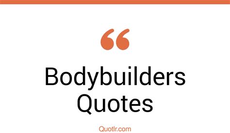 45 Eye Opening Bodybuilders Quotes That Will Inspire Your Inner Self
