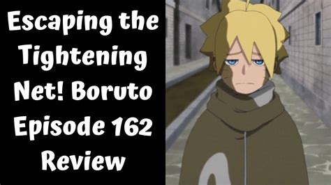 Escaping The Tightening Net Boruto Episode 162 Review Youtube