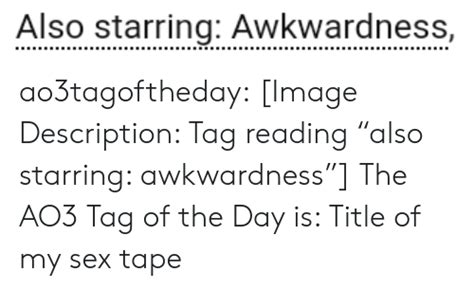 Also Starring Awkwardness Ao3tagoftheday Image Description Tag Reading