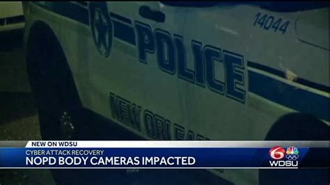 New Orleans Officials Cyberattack Hampered Use Of Police Body Cameras