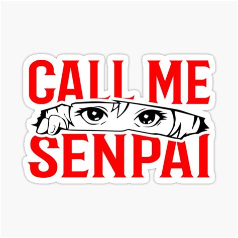 Anime Call Me Senpai Red Sticker By Onyxblackstudio Redbubble