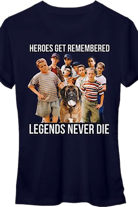Ladies Heroes Get Remembered Legends Never Die Sandlot Shirt