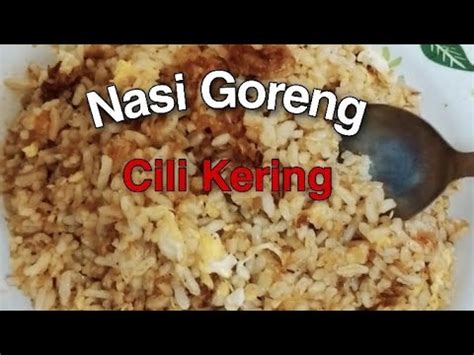 Sesuai untuk hidangan seisi keluarga. Nasi Goreng cili Kering - YouTube