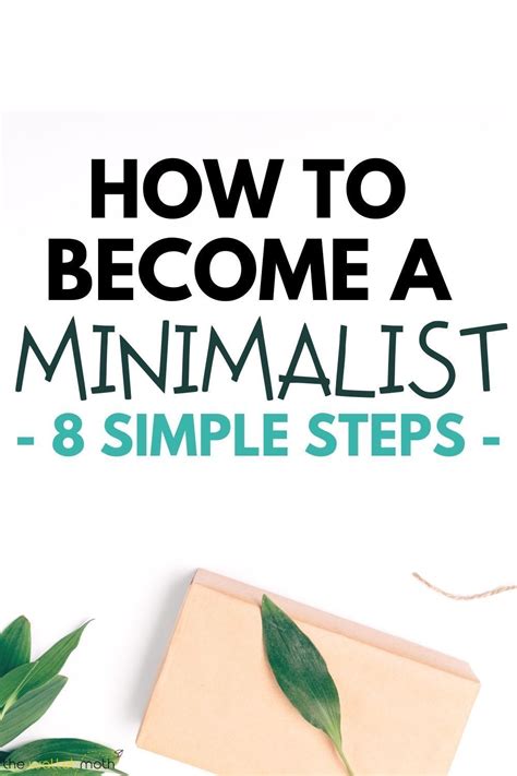 8 Easy Steps To Help You Become A Minimalist Live More With Less