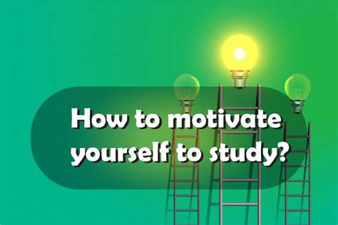 How To Motivate Yourself To Study Study Motivation For Students
