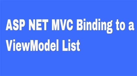 Asp Net Mvc Binding To A Viewmodel List Youtube