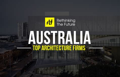 Architects In Australia 70 Top Architecture Firms In Australia Rtf
