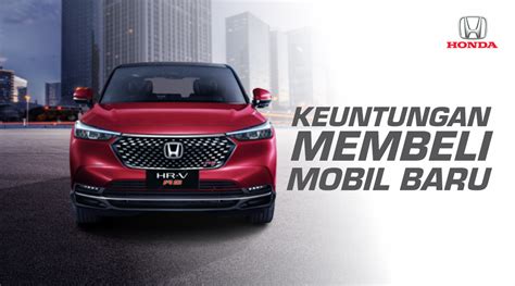 Inilah 4 Keuntungan yang Akan Kamu Dapat Saat Membeli Mobil Baru