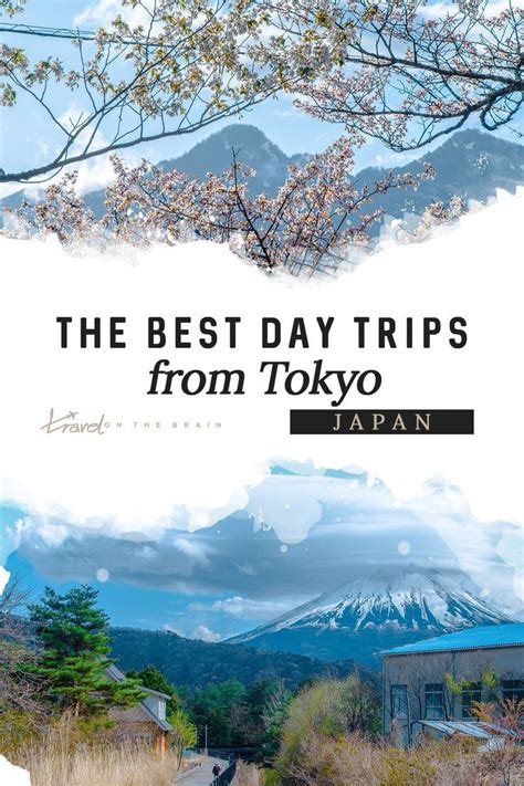 Top 30 Day Trips From Tokyo Travel On The Brain Day Trips From