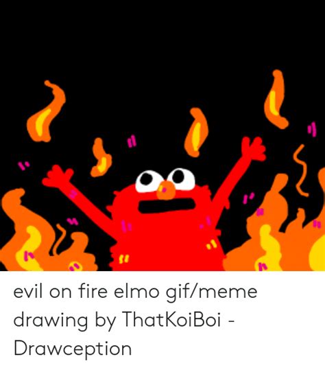 Elmo Fire Meme Drawing Elmo Fire Drawing Drawings