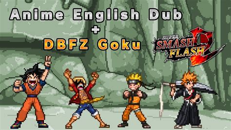 Anime English Dub Fighterz Goku Super Smash Flash 2 Voice Mods