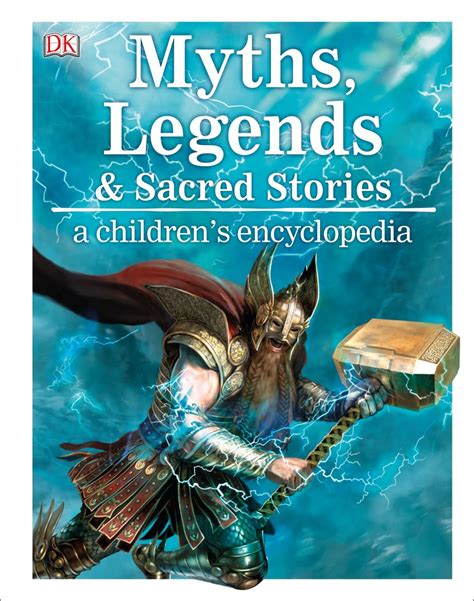 Myths Legends And Sacred Stories A Childrens Encyclopedia Dk Uk