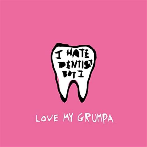 I Hate Dentists But I Love My Grandpa Von Will Cramer Bei Amazon Music