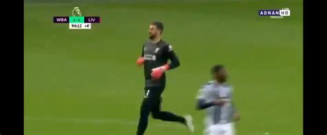 Watch Incredible Crucial Goal By Alisson Liverpool Goalkeeper