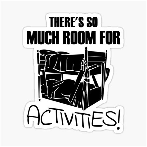 Theres So Much Room For Activities Sticker For Sale By Mrd Err
