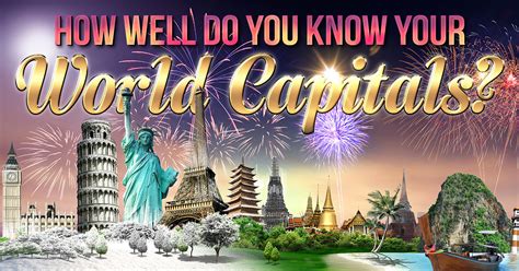 How Well Do You Know Your World Capitals