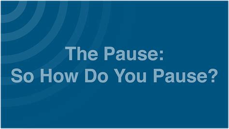 The Pause So How Do You Pause Voice And Speech