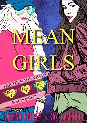 Mean Girls The Teenage Years Books 1 2 And 3 Books For Girls 12