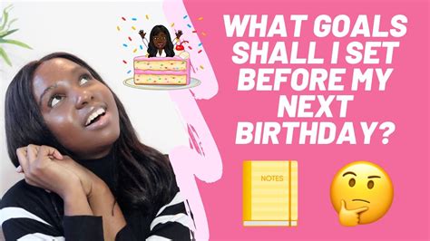 5 Things On My Birthday Goals List Youtube