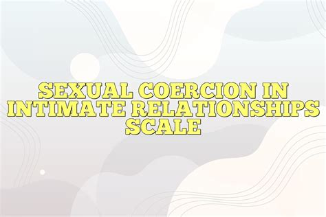 Sexual Coercion In Intimate Relationships Scale