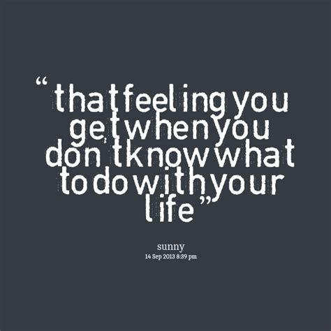 You Know That Feeling Quotes Quotesgram