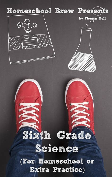 Sixth Grade Science For Homeschool Or Extra Practice Kindle Edition