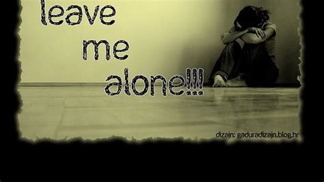 Leave Me Alone Wallpapers Top Free Leave Me Alone Backgrounds