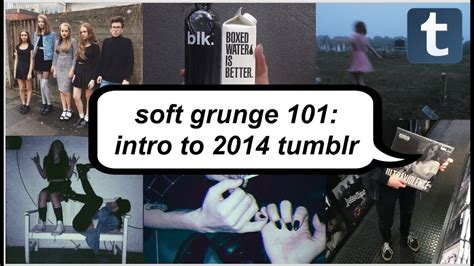 soft grunge 101 intro to the 2014 tumblr aesthetic youtube