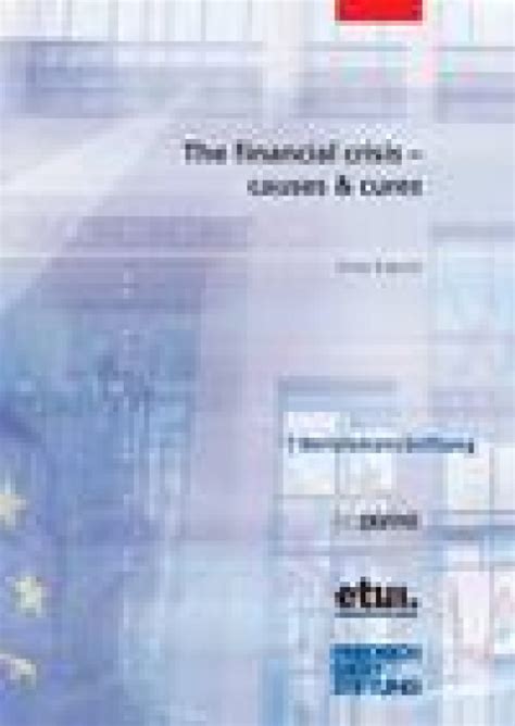 The Financial Crisis Causes And Cures Etui