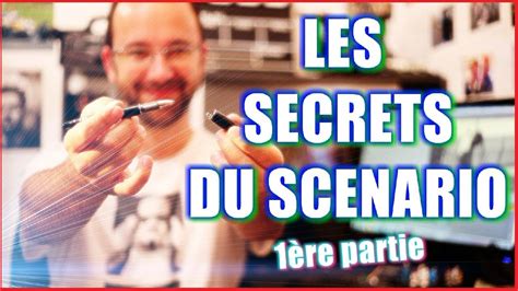 Ecrire Un Scenario Lindispensable Avant De Vous Lancer 14 Youtube