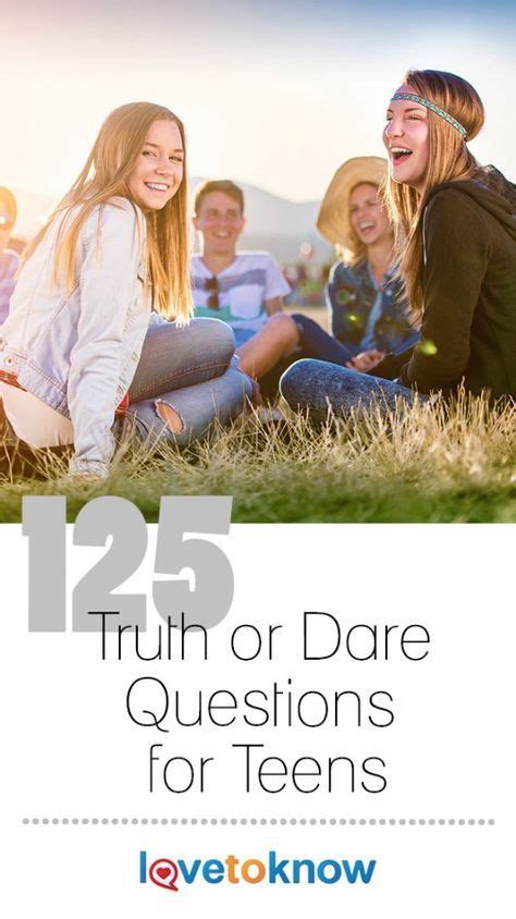 Truth Or Dare Questions For Teens Kids And Adults Lovetoknow