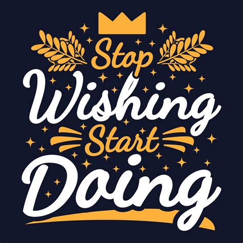 Stop Wishing Start Doing Motivation Typography Quote Design 10890824