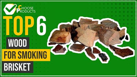 Wood For Smoking Brisket Top 6 Chooseproducts Youtube