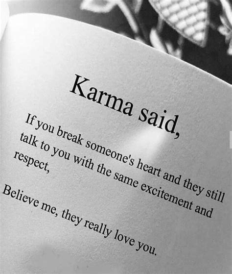 Karma Said If You Break Someones Heart And They Still Talk To You