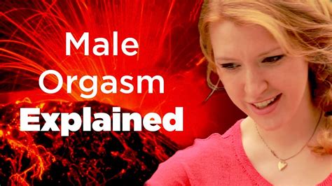 The Male Orgasm Explained By Women Youtube