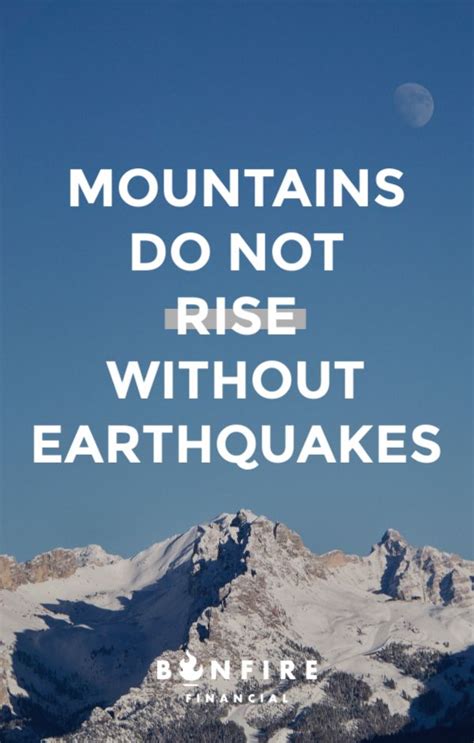 Whatever You Are Going Through Remember This Mountains Do Not Rise