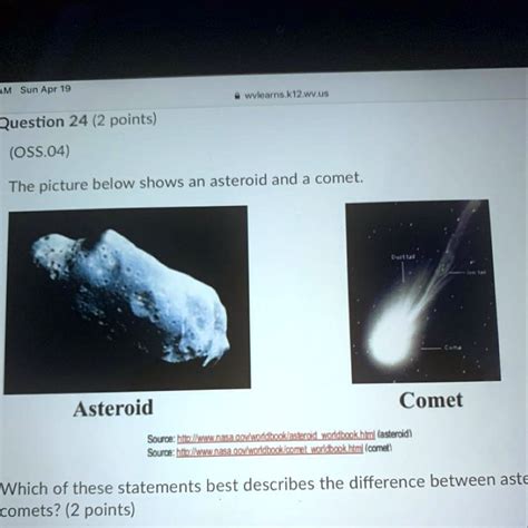 Solved The Picture Below Shows An Asteroid And A Comet Which Of These