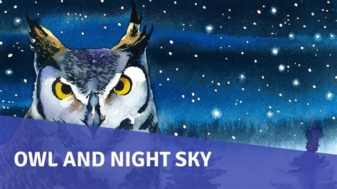 Watercolor Painting Tutorial An Owl And The Night Sky Youtube