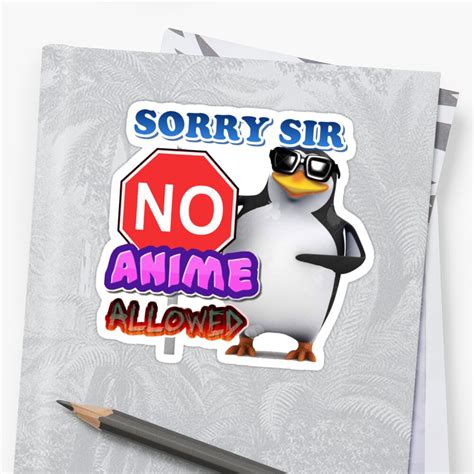 Sorry Sir No Anime Allowed Penguin With Sunglasses Sticker By