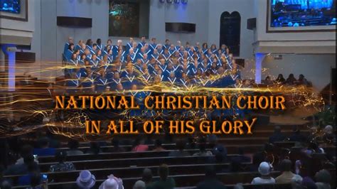 20210425 our faith living reality ps daniel cheah hsg his sanctuary of glory. NATIONAL CHRISTIAN CHOIR - IN ALL OF HIS GLORY - YouTube