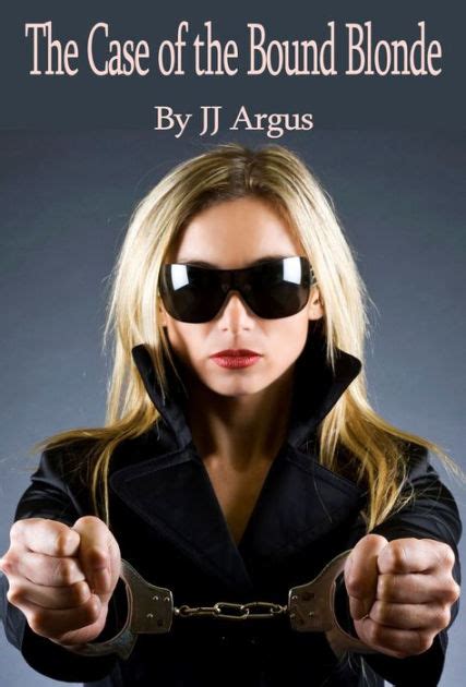 The Case Of The Bound Blonde By Jj Argus Ebook Barnes And Noble®