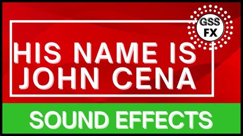 His Name Is John Cena Sounds His Name Is John Cena Sound Fx Free His