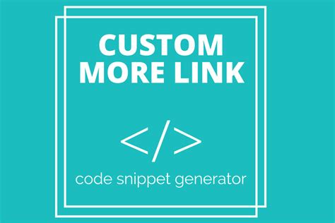 Custom More Link Wordpress Snippet Generator