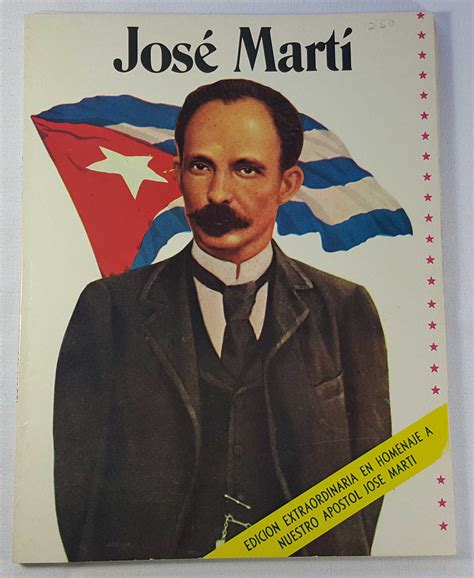 Jose Marti The History Culture And Legacy Of The People Of Cuba
