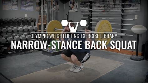 Narrow Stance Back Squat Olympic Weightlifting Exercise Library Youtube