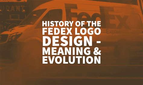 History Of The Fedex Logo Design — Meaning And Evolution