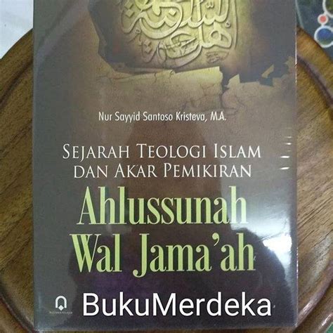 Jual Buku Sejarah Teologi Islam Dan Akar Pemikiran Ahlusunnah Wal